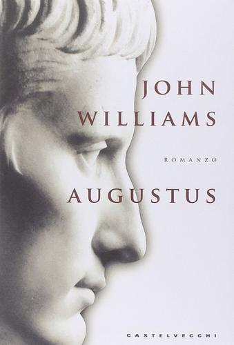 Augustus di John Edward Williams edito da Castelvecchi