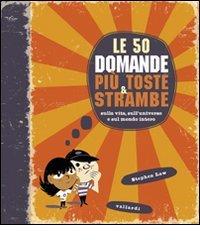 Le cinquanta domande più toste e strambe edito da Vallardi Industrie Grafiche