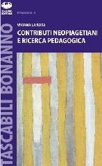 Contributi neopiagetiani e ricerca pedagogica di Viviana La Rosa edito da Bonanno