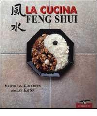 La cucina feng shui di Lam Kam C., Sin Lam K. edito da Corbaccio