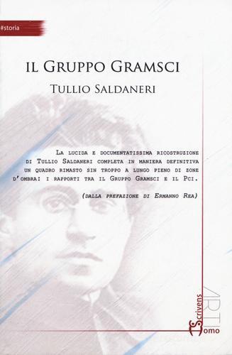 Il gruppo Gramsci di Tullio Saldaneri edito da Homo Scrivens