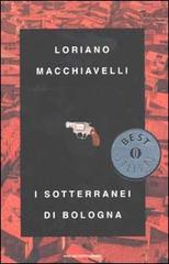 I sotterranei di Bologna di Loriano Macchiavelli edito da Mondadori