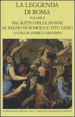 La leggenda di Roma. Testo latino e greco a fronte vol.2 edito da Mondadori