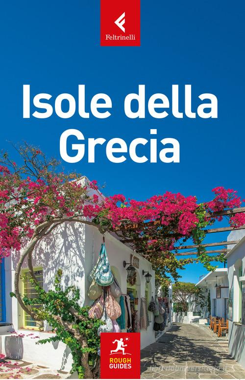 Isole della Grecia di Rebecca Hall, Martin Zatko, John Malathronas edito da Feltrinelli