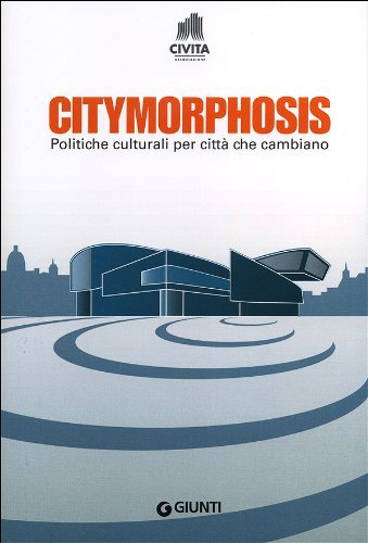 Citymorphosis. Politiche culturali per città che cambiano edito da Giunti Editore