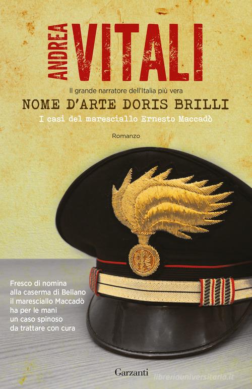 Nome d'arte Doris Brilli. I casi del maresciallo Ernesto Maccadò di Andrea Vitali edito da Garzanti