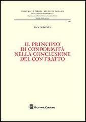 Il principio di conformità nella conclusione del contratto di Paolo Duvia edito da Giuffrè