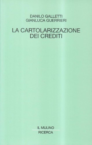 La cartolarizzazione dei crediti di Danilo Galletti, Gianluca Guerrieri edito da Il Mulino