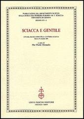 Sciacca e Gentile. Atti del 10° corso della «Cattedra Sciacca» (Genova, 5-6 maggio 2003) edito da Olschki