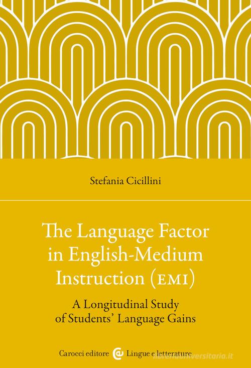 The language factor in English-Medium Instruction (EMI) di Stefania Cicillini edito da Carocci