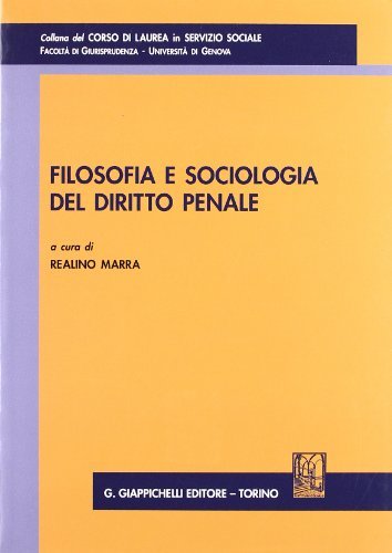 Filosofia e sociologia del diritto penale. Atti del Convegno in ricordo di Alessandro Baratta (Genova, 6 maggio 2005) edito da Giappichelli