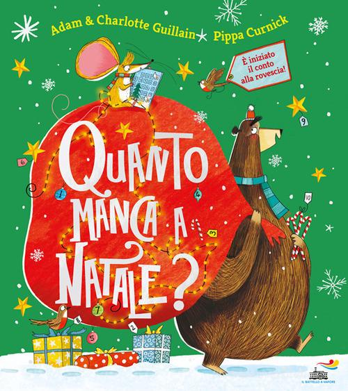 Quanto manca a Natale? Ediz. a colori di Adam Guillain, Charlotte Guillain, Pippa Curnick edito da Piemme