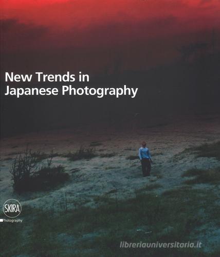New trends in japanese photograpy edito da Skira