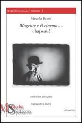 Magritte e il cinema... Chapeau! Con DVD di Marcella Biserni edito da Morlacchi