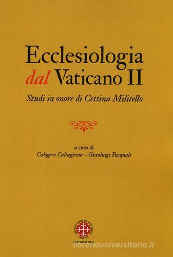 Ecclesiologia dal Vaticano II. Studi in onore di Cettina Militello edito da Marcianum Press