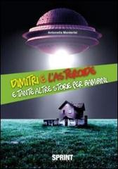 Dimitri e l'asteroide e tante altre storie per bambini di Antonella Monterisi edito da Booksprint