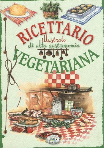 Ricettario illustrato di alta gastronomia vegetariana edito da Edizioni del Baldo