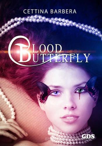 Blood Butterfly di Cettina Barbera edito da GDS