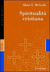 Spiritualità cristiana di Alister McGrath edito da Claudiana