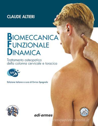 Biomeccanica Funzionale Dinamica. Trattamento osteopatico della colonna cervicale e toracica di Claude Altieri edito da Edi. Ermes