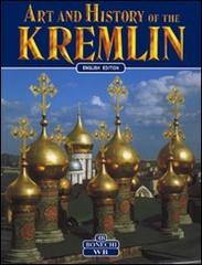 Art and history of the Kremlin edito da Bonechi