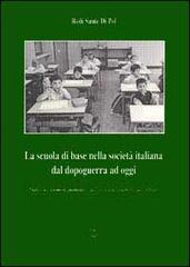 La scuola di base nella società italiana dal dopoguerra ad oggi di S. Di Pol Redi edito da Marco Valerio