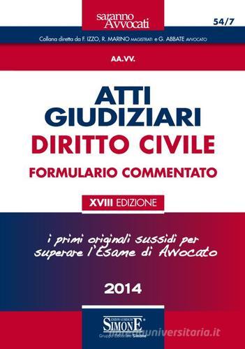 Atti giudiziari. Diritto civile. Formulario commentato edito da Edizioni Giuridiche Simone