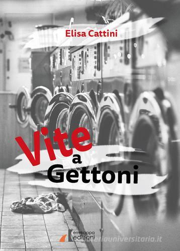 Libro Vite a gettoni. Nuova ediz. di Elisa Cattini di Errekappa
