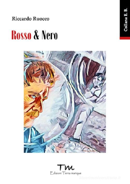 Libro Rossi & Nero di Riccardo Ruocco E.B. di Terra Marique