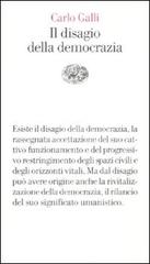Il disagio della democrazia di Carlo Galli edito da Einaudi