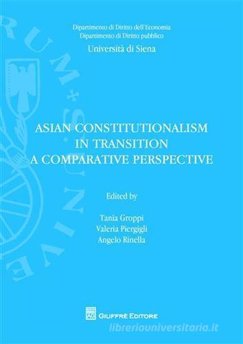 Asian constitutionalism in transition. A comparative perspective edito da Giuffrè