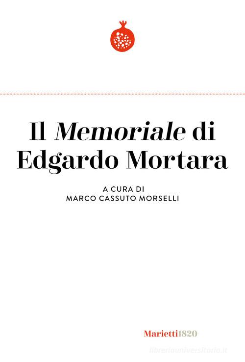 Il «Memoriale» di Edgardo Mortara edito da Marietti 1820