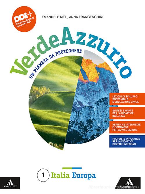Verdeazzurro. Un pianeta da proteggere. Con Atlante e Le regioni italiane. Per la Scuola media. Con e-book. Con espansione online vol. 1 di Emanuele Meli, Anna Franceschini edito da Mondadori Scuola