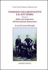 Tommaso Gallarati Scotti e il suo tempo vol.1 edito da Unicopli