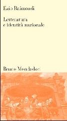 Letteratura e identità nazionale di Ezio Raimondi edito da Mondadori Bruno