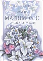 Per un matrimonio molto speciale edito da Edicart