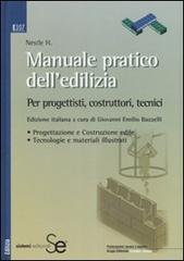 Manuale pratico dell'edilizia. Per progettisti, costruttori, tecnici edito da Sistemi Editoriali