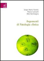 Argomenti di patologia clinica di Sergio M. Varotto, Franco Lumachi, Aldo Boninsegna edito da Aracne