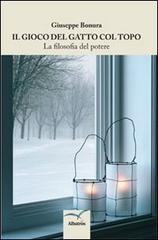 Il gioco del gatto col topo. La filosofia del potere di Giuseppe Bonura edito da Gruppo Albatros Il Filo