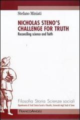 Nicholas Steno's challenge for thruth. Reconciling science and faith di Stefano Miniati edito da Franco Angeli