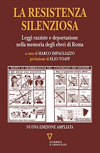 La resistenza silenziosa. Leggi razziali e occupazione nazista nella memoria degli ebrei di Roma edito da Guerini e Associati