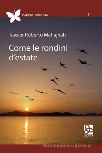 Come le rondini d'estate di Taysier R. Mahainah edito da Delta 3