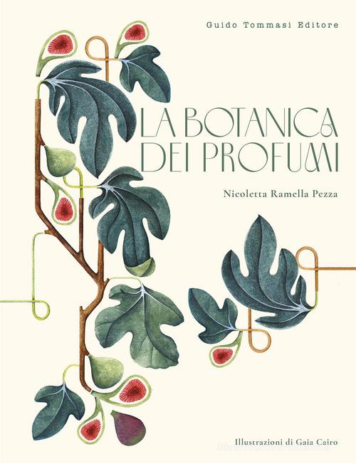 La botanica dei profumi di Nicoletta Ramella Pezza edito da Guido Tommasi Editore-Datanova