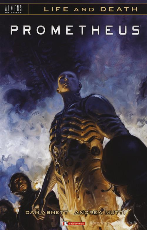 Prometheus. Life and death vol.2 di Dan Abnett edito da SaldaPress