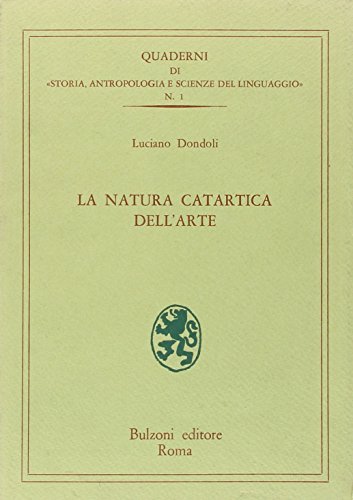 La natura catartica dell'arte di Luciano Dondoli edito da Bulzoni