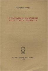 Le antinomie semantiche nella logica medievale di Francesco Bottin edito da Antenore