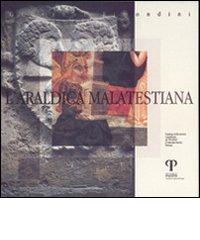 L' araldica malatestiana. Catalogo della mostra organizzata da «Fucina» (Ferrara) di Giovanni Rimondini edito da Pazzini