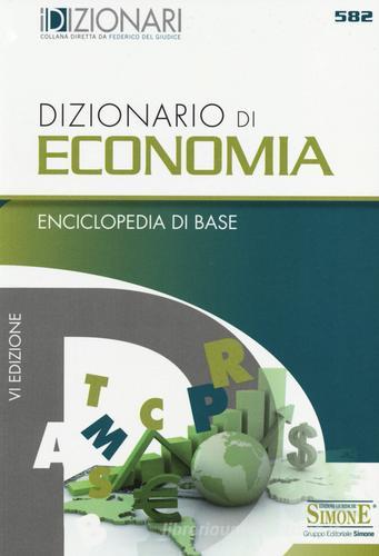 Dizionario di economia. Enciclopedia di base edito da Edizioni Giuridiche Simone