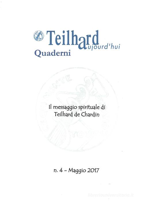 Il messaggio spirituale di Teilhard de Chardin (Convegno su «l'ambiente Divino» 24-25 maggio 1965, centro culturale San Fedele - Milano.) edito da Associazione Italiana Teilhard de Chardin