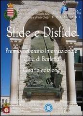 Sfide e disfide. Quarto premio letterario internazionale «Città di Barletta» edito da La Penna Blu